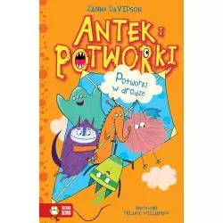 POTWORKI W DRODZE ANTEK I POTWORKI 6+ Zanna Davidson - Zielona Sowa