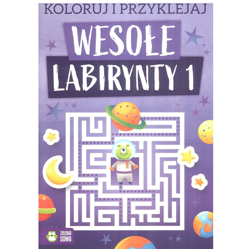 KOLORUJ I PRZYKLEJAJ WESOŁE LABIRYNTY 4+ - Zielona Sowa