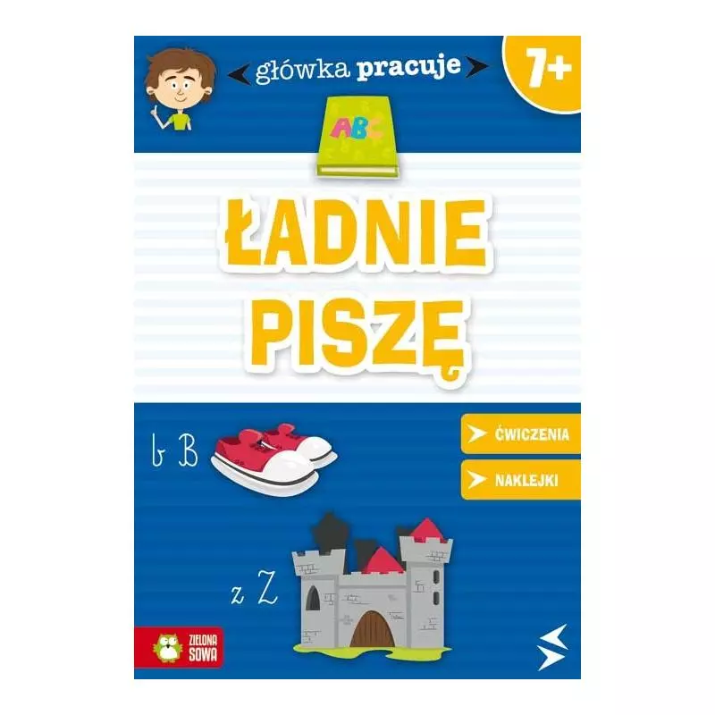 GŁÓWKA PRACUJE. ŁADNIE PISZĘ. Iwona Orowiecka - Zielona Sowa