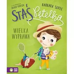 STAŚ PETELKA WIEKA WYPRAWA 4+ Barbara Supeł - Zielona Sowa