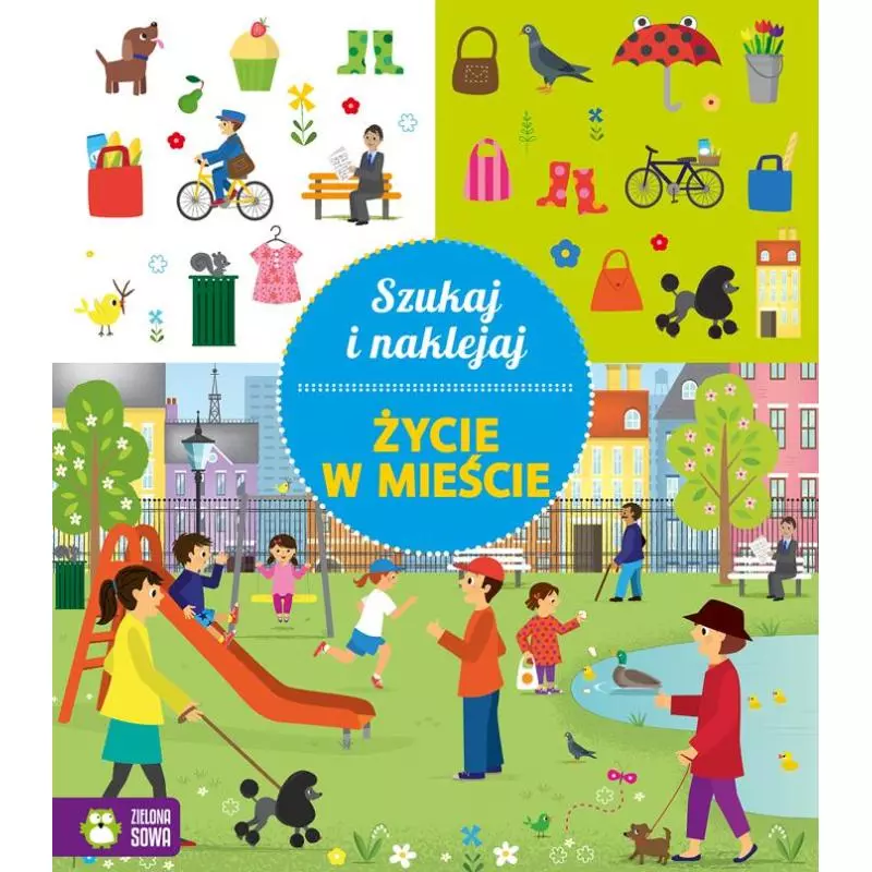 ŻYCIE W MIEŚCIE. SZUKAJ I NAKLEJAJ 4+ - Zielona Sowa ŻYCIE W MIEŚCIE. SZUKAJ I NAKLEJAJ 4+ - Zielona Sowa