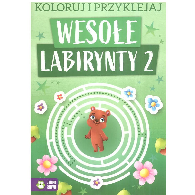 KOLORUJ I PRZYKLEJAJ WESOŁE LABIRYNTY 2 4+ - Zielona Sowa