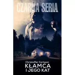 KŁAMCA I JEGO KAT Christoffer Carlsson - Czarna Owca