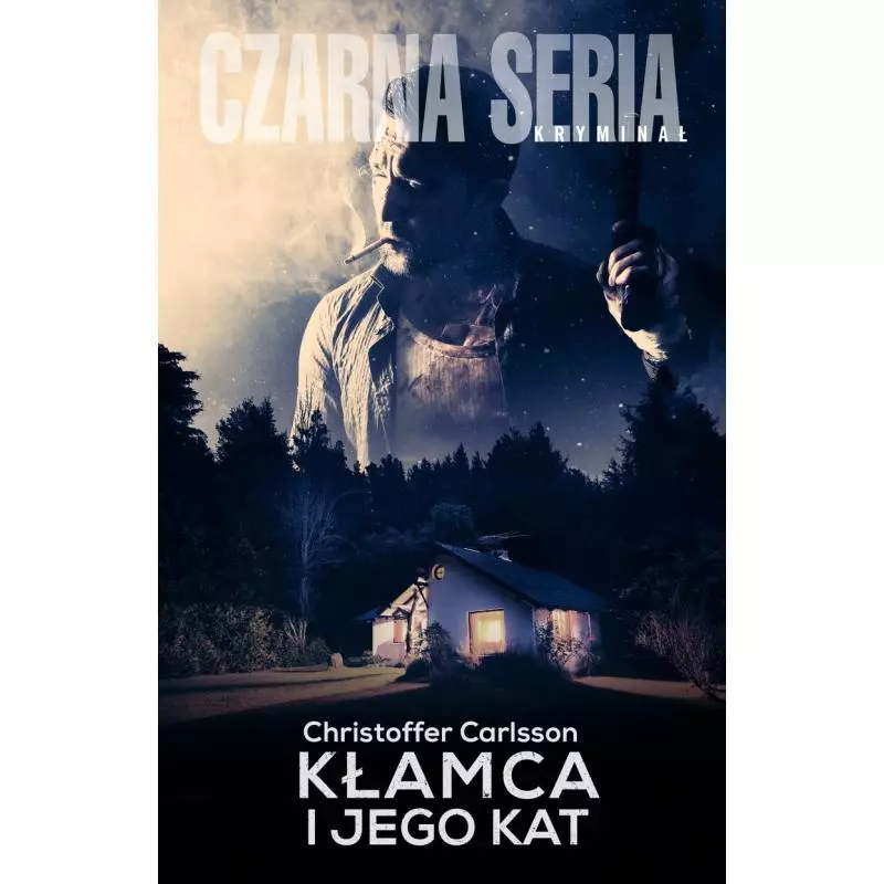 KŁAMCA I JEGO KAT Christoffer Carlsson - Czarna Owca