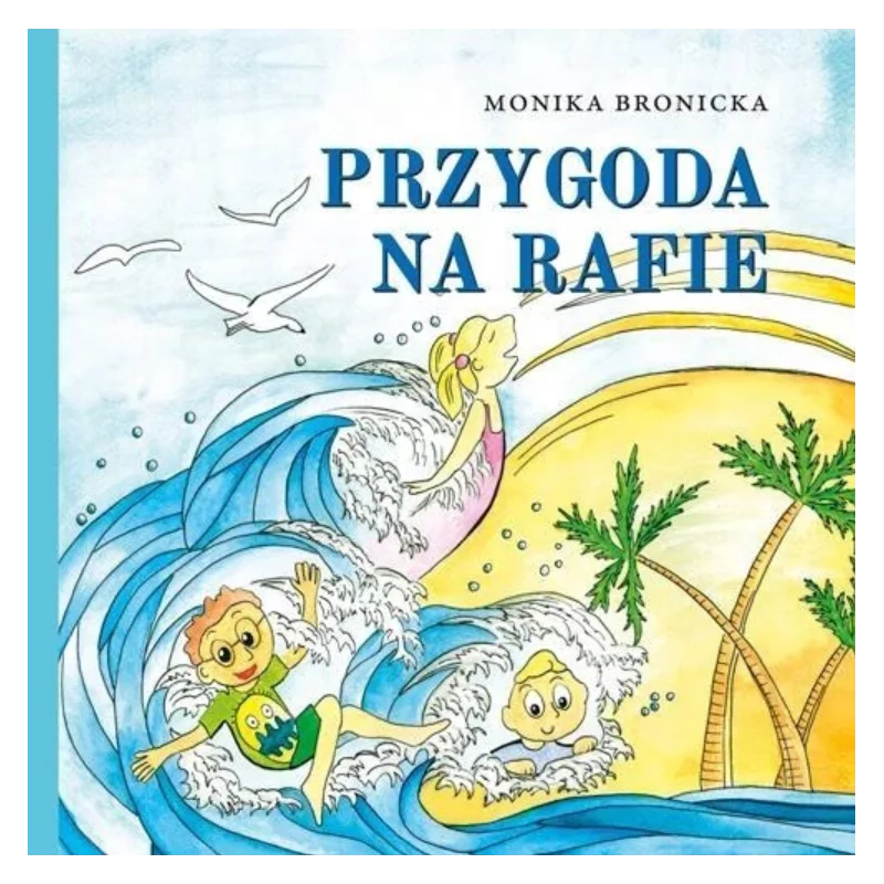 PRZYGODA NA RAFIE Monika Bronicka - Bernardinum