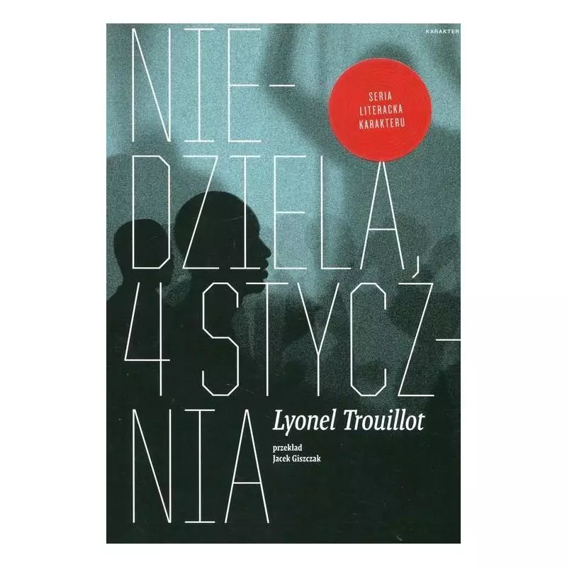 NIEDZIELA 4 STYCZNIA Lyonel Trouillot - Karakter