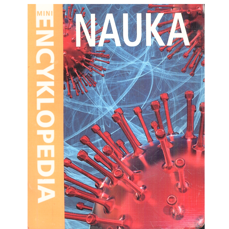 MINI ENCYKLOPEDIA NAUKA ALEKSANDRA GÓRSKA, BARBARA SZYMANEK