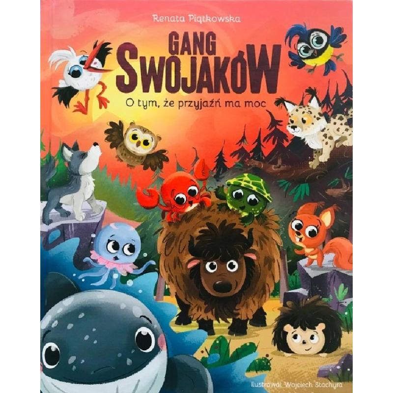 GANG SWOJAKÓW O TYM, ŻE PRZYJAŹŃ MA MOC RENATA PIĄTKOWSKA