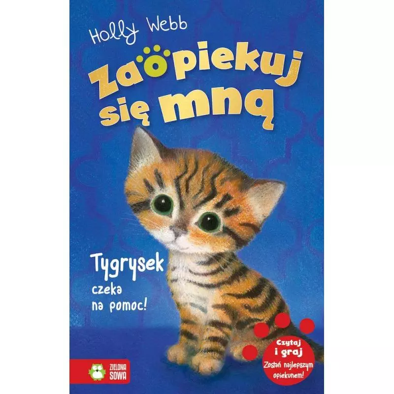 TYGRYSEK CZEKA NA POMOC ZAOPIEKUJ SIĘ MNĄ Holly Webb 6+ - Zielona Sowa
