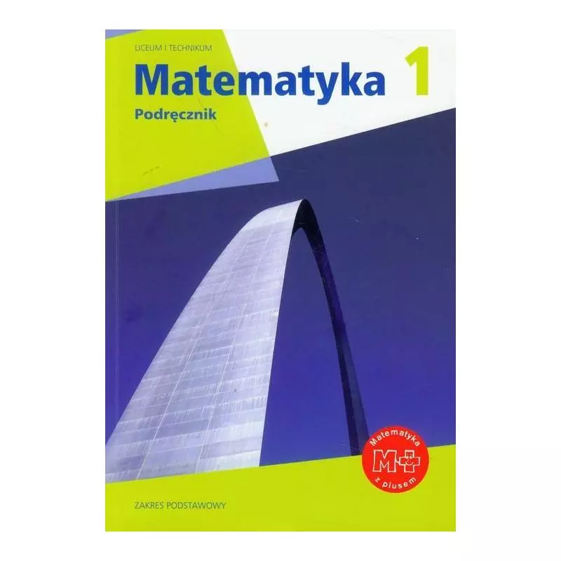 MATEMATYKA 1 PODRĘCZNIK ZAKRES PODSTAWOWY + MULTIPODRĘCZNIK LICEUM I TECHNIKUM Marcin Karpiński - Gdańskie Wydawnictwo O�...