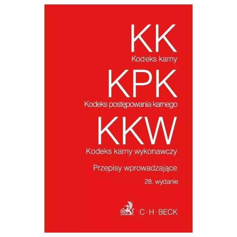 KODEKS KARNY KODEKS POSTĘPOWANIA KARNEGO KODEKS KARNY WYKONAWCZY Aneta Flisek - C.H.Beck