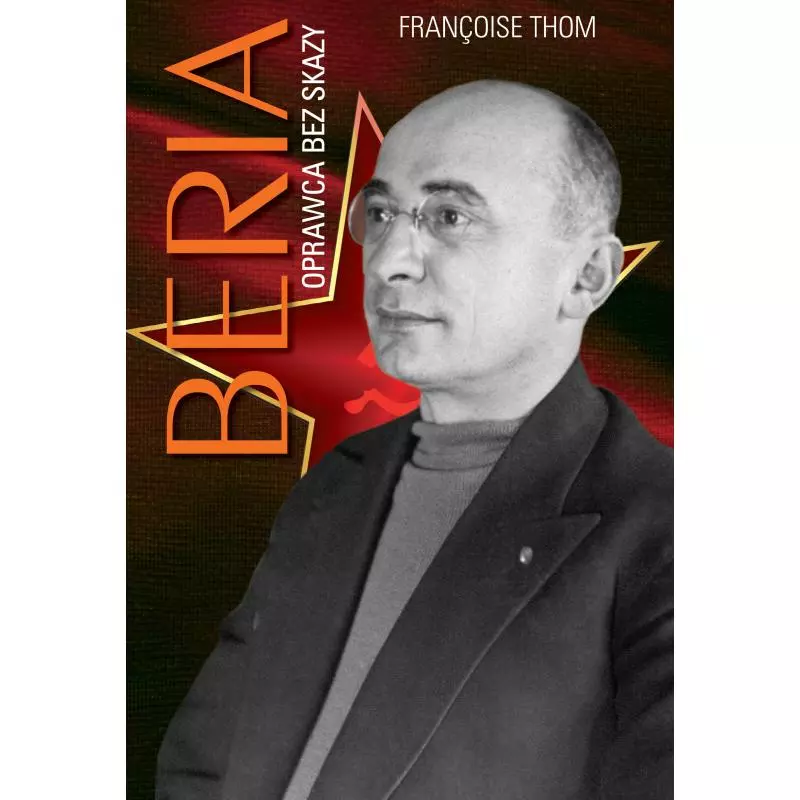 BERIA OPRAWCA BEZ SKAZY Thom Francoise - Prószyński