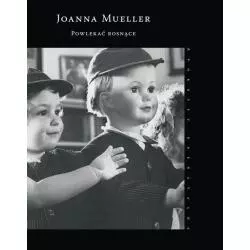 POWLEKAĆ ROSNĄCE Joanna Mueller - Biuro Literackie