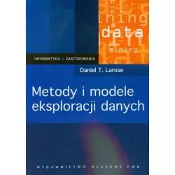 METODY I MODELE EKSPLORACJI DANYCH Daniel T. Larose - PWN