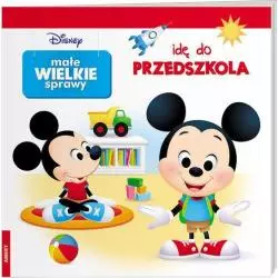 DISNEY MAŁE WIELKIE SPRAWY IDĘ DO PRZEDSZKOLA - Ameet