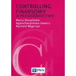 CONTROLLING FINANSOWY W PRZEDSIĘBIORSTWIE Maria Sierpińska - PWN