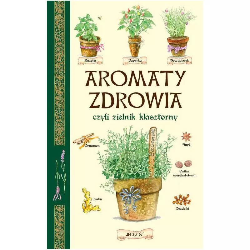 AROMATY ZDROWIA CZYLI ZIELNIK KLASZTORNY - Jedność