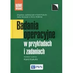 BADANIA OPERACYJNE W PRZYKŁADACH I ZADANIACH Zbigniew Jędrzejczyk - PWN