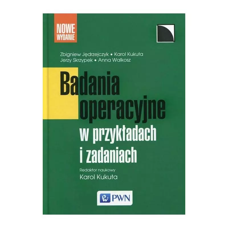 BADANIA OPERACYJNE W PRZYKŁADACH I ZADANIACH Zbigniew Jędrzejczyk - PWN