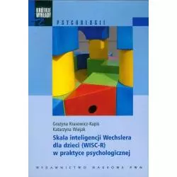 SKALA INTELIGENCJI WECHSLERA DLA DZIECI (WISC-R) W PRAKTYCE PSYCHOLOGICZNEJ Grażyna Krasowicz-Kupis, Katarzyna Wiejak - PWN