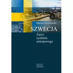 SZWECJA ZARYS SYSTEMU USTROJOWEGO Marian Grzybowski - Wydawnictwo Uniwersytetu Jagiellońskiego