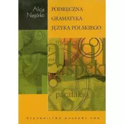 PODRĘCZNA GRAMATYKA JĘZYKA POLSKIEGO Alicja Nagórko - PWN