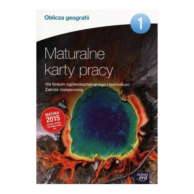 OBLICZ GEOGRAFII 1 MATURALNE KARTY PRACY ZAKRES ROZSZERZONY Anna Karaś, Kazimierz Cichoszewski - Nowa Era