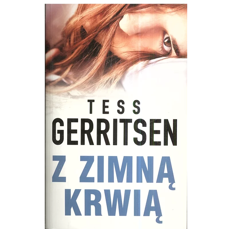 Z ZIMNĄ KRWIĄ Tess Gerritsen - HarperCollins