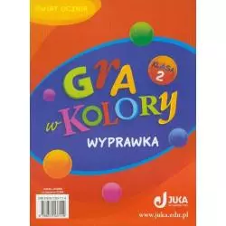 GRA W KOLORY WYPRAWKA KLASA 2 Katarzyna Grodzka, Barbara Mazur, Beata Sokołowska - Wydawnictwo Juka