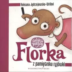 FLORKA Z PAMIĘTNIKA RYJÓWKI Roksana Jędrzejewska-Wróbel - Bajka