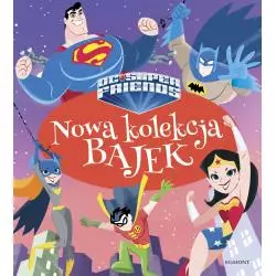 SUPER PRZYJACIELE DC NOWA KOLEKCJA BAJEK - Egmont