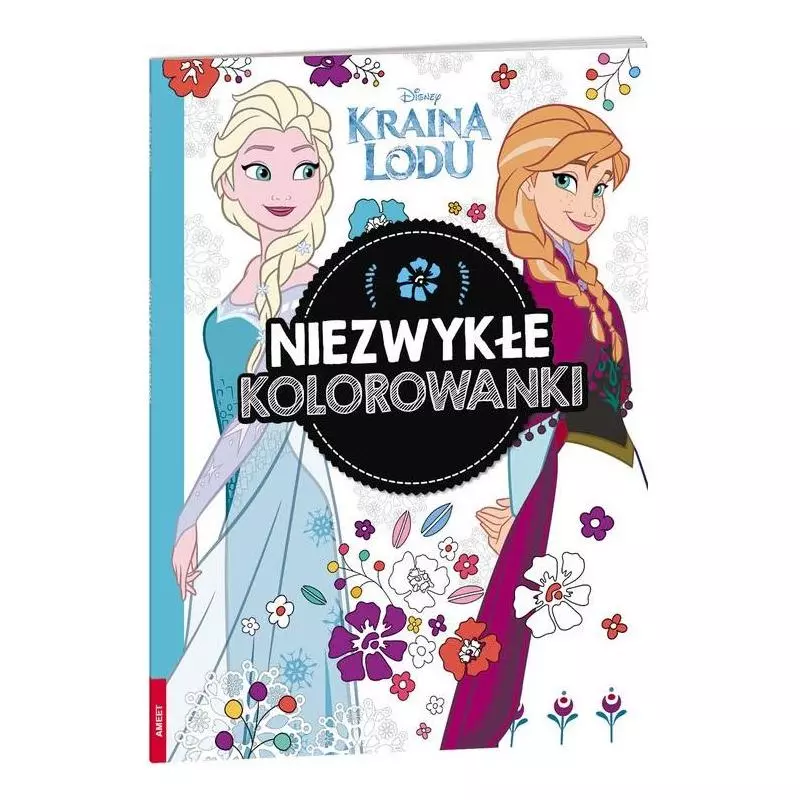 DISNEY KRAINA LODU NIEZWYKŁE KOLOROWANKI - Ameet DISNEY KRAINA LODU NIEZWYKŁE KOLOROWANKI - Ameet