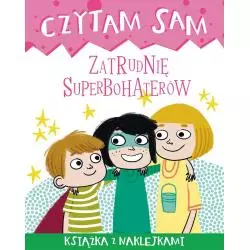 CZYTAM SAM ZATRUDNIĘ SUPERBOHATERÓW KSIĄŻKA Z NAKLEJKAMI Tea Orsi - Olesiejuk