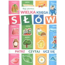 MOJA PIERWSZA WIELKA KSIĘGA SŁÓW PATRZ CZYTAJ UCZ SIĘ - Olesiejuk