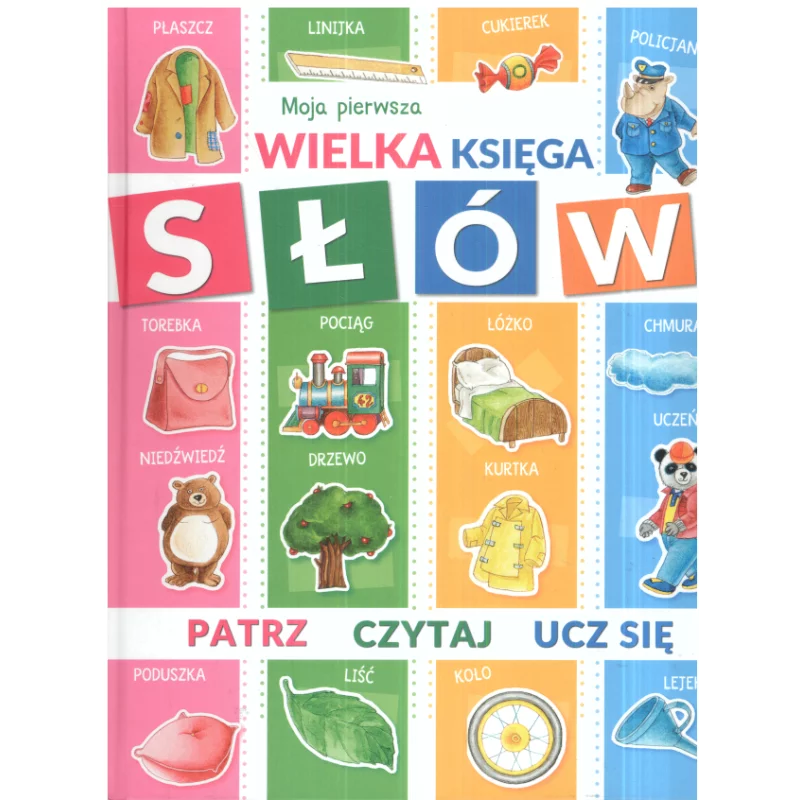 MOJA PIERWSZA WIELKA KSIĘGA SŁÓW PATRZ CZYTAJ UCZ SIĘ - Olesiejuk