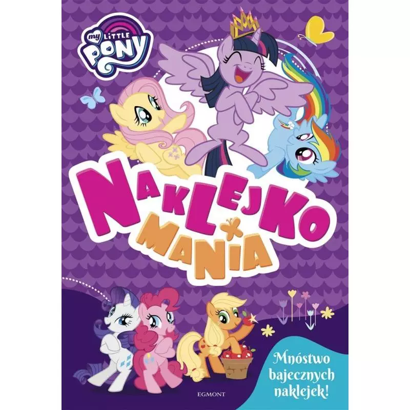 MY LITTLE PONY NAKLEJKOMANIA - Egmont