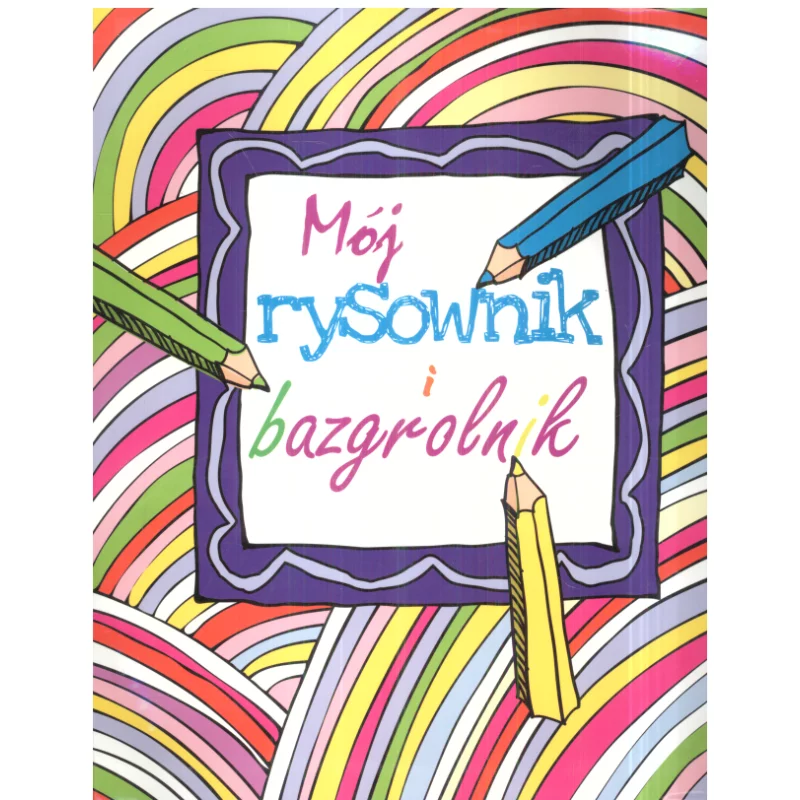 MÓJ RYSOWNIK I BAZGROLNIK - Olesiejuk