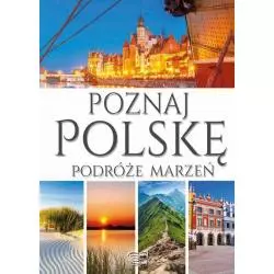 POZNAJ POLSKĘ. PODRÓŻE MARZEŃ - Arti