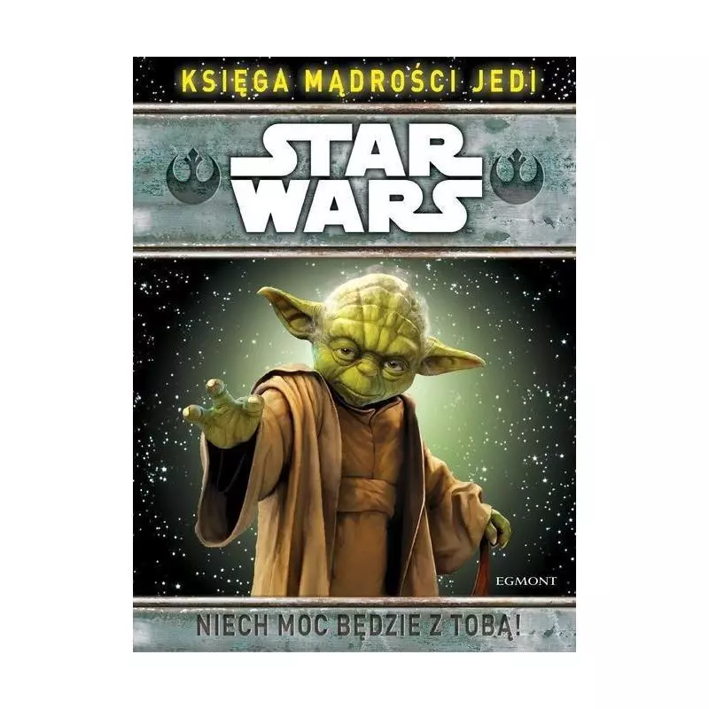 STAR WARS KSIĘGA MĄDROŚCI JEDI Francesca Bosetti 7+ - Egmont