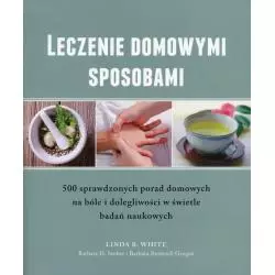 LECZENIE DOMOWYMI SPOSOBAMI Linda B. White - Wiedza Powszechna