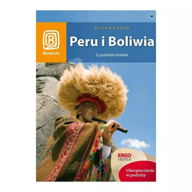 PERU I BOLIWIA PRZEWODNIK Kai Ferreira Schmidt - Bezdroża