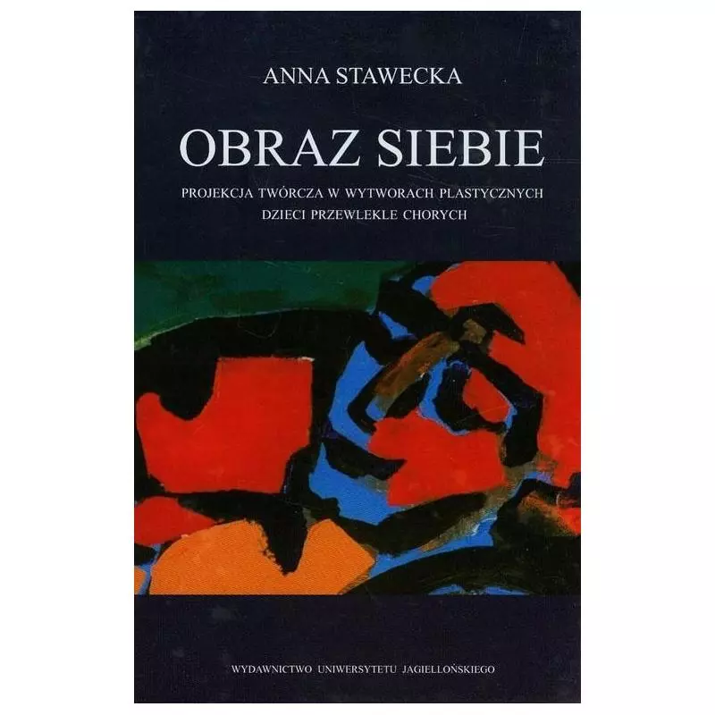 OBRAZ SIEBIE Anna Stawecka - Wydawnictwo Uniwersytetu Jagiellońskiego