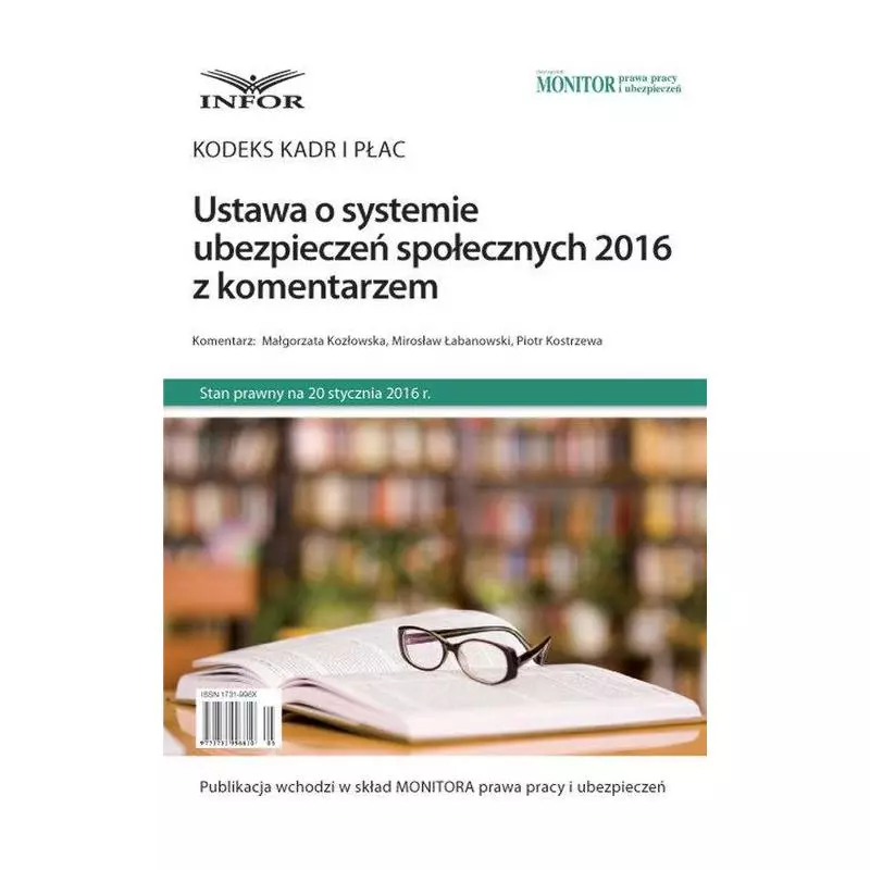 USTAWA O SYSTEMIE UBEZPIECZEŃ SPOŁECZNYCH 2016 Z KOMENTARZEM KODEKS KADR I PŁAC - Infor