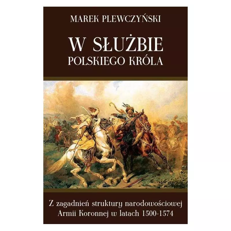 W SŁUŻBIE POLSKIEGO KRÓLA Marek Plewczyński - Napoleon V