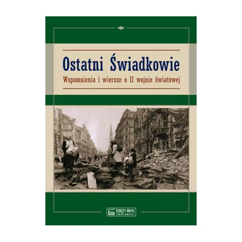 OSTATNI ŚWIADKOWIE - Księży Młyn