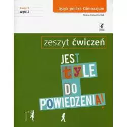 JEST TYLE DO POWIEDZENIA ZESZYT ĆWICZEŃ Teresa Kosyra-Cieślak - Stentor