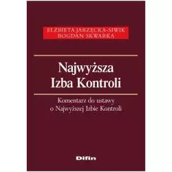 NAJWYŻSZA IZBA KONTROLI Elżbieta Jarzęcka-Siwik, Bogdan Skwarka - Difin