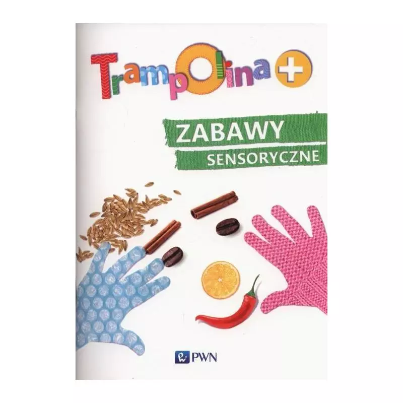 TRAMPOLINA+ ZABAWY SENSORYCZNE Elżbieta Lekan - PWN