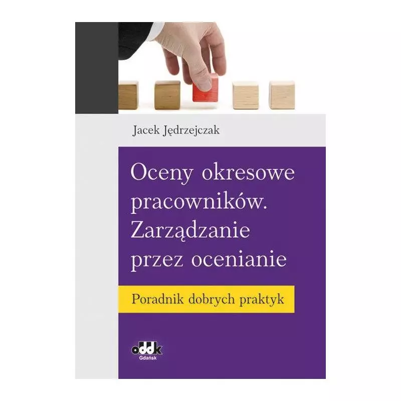 OCENY OKRESOWE PRACOWNIKÓW. ZARZĄDZANIE PRZEZOCENIANIE Jacek Jedrzejczak - ODDK