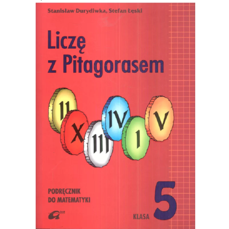 LICZĘ Z PITAGORASEM Stanisław Durydiwka, Stefan Łęski - Adam